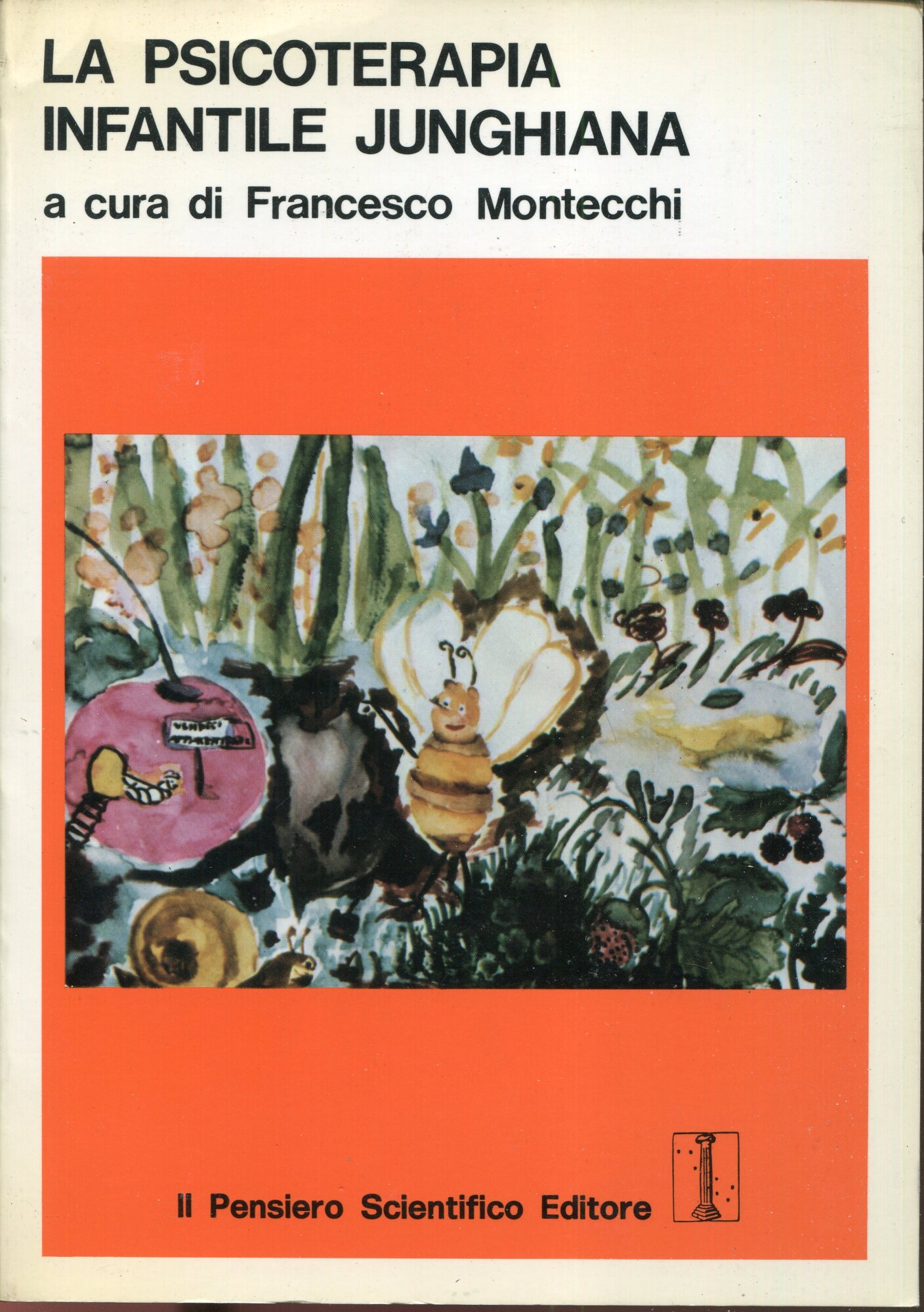 La psicoterapia infantile junghiana. Atti del Convegno internazionale "Teoria e prassi della psicoterapia infantile junghiana" : Roma, 21-23 maggio 1982