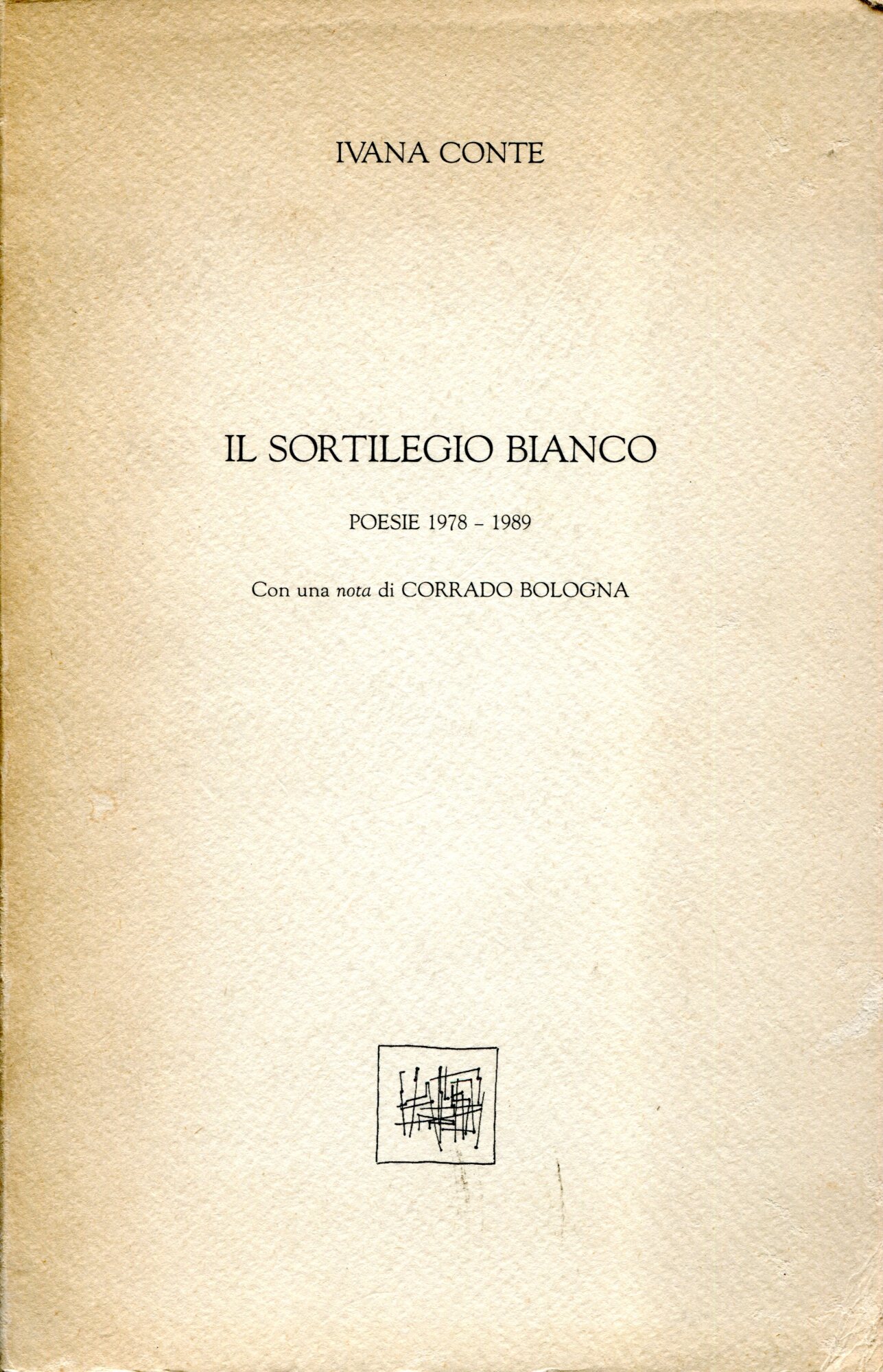 Il sortilegio bianco. Poesie 1978 - 1989