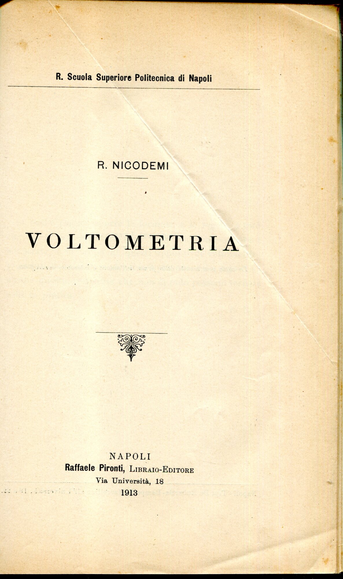 Piani quotati, Testo e Tavole. Unito a: IDEM, Prospettiva, Pironti, Napoli, 1914; IDEM, Assometria, Pironti, Napoli, 1914,; IDEM, Voltometria, Pironti, Napoli, 1913; IDEM, Spostamento di una figura piana nel suo piano, Pironti, Napoli, 1913