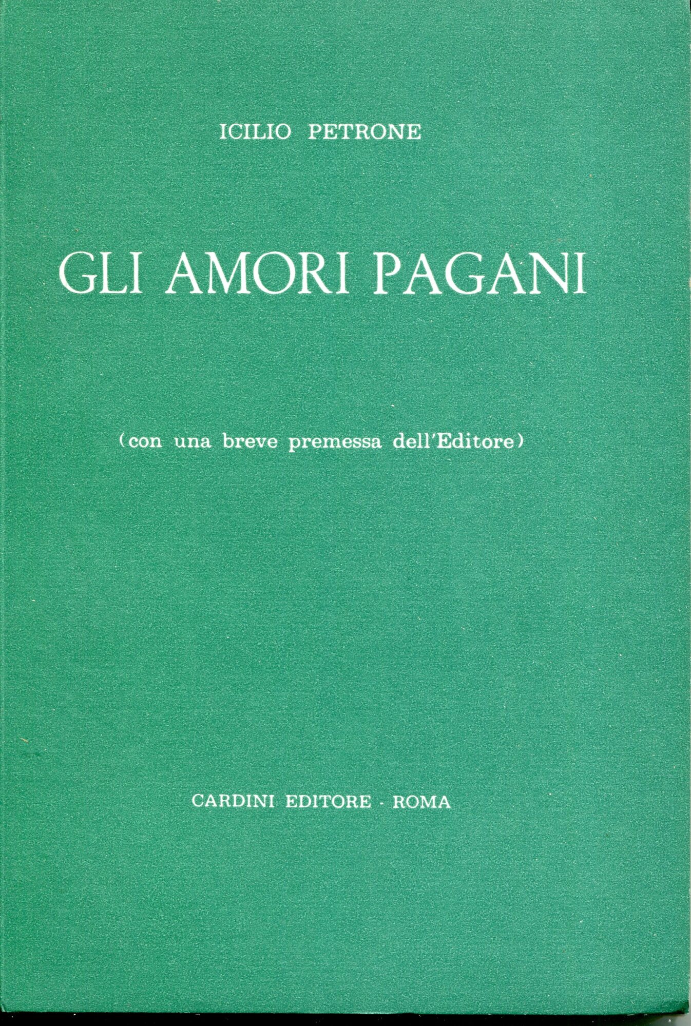 GLI AMORI PAGANI ( Con una breve premessa dell'Editore )