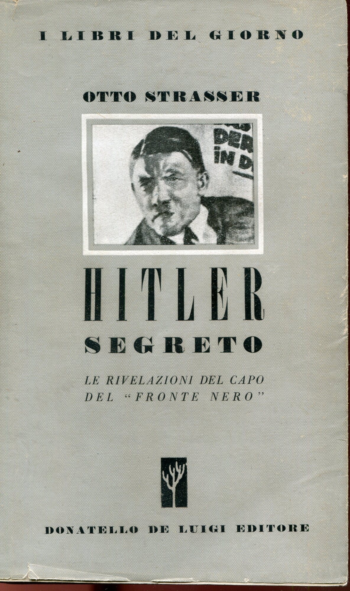 Hitler segreto : le rivelazioni del capo del 'Fronte nero'