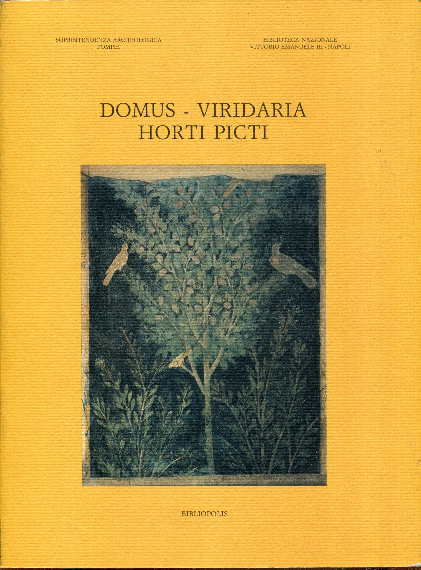 Domus-viridaria horti picti : mostra : Casina dell'Aquila, 5 luglio-12 settembre 1992, Pompei; Biblioteca nazionale, 6 luglio-12 settembre 1992, Napoli. Catalogo.  Biblioteca nazionale Vittorio Emanuele III, Napoli.