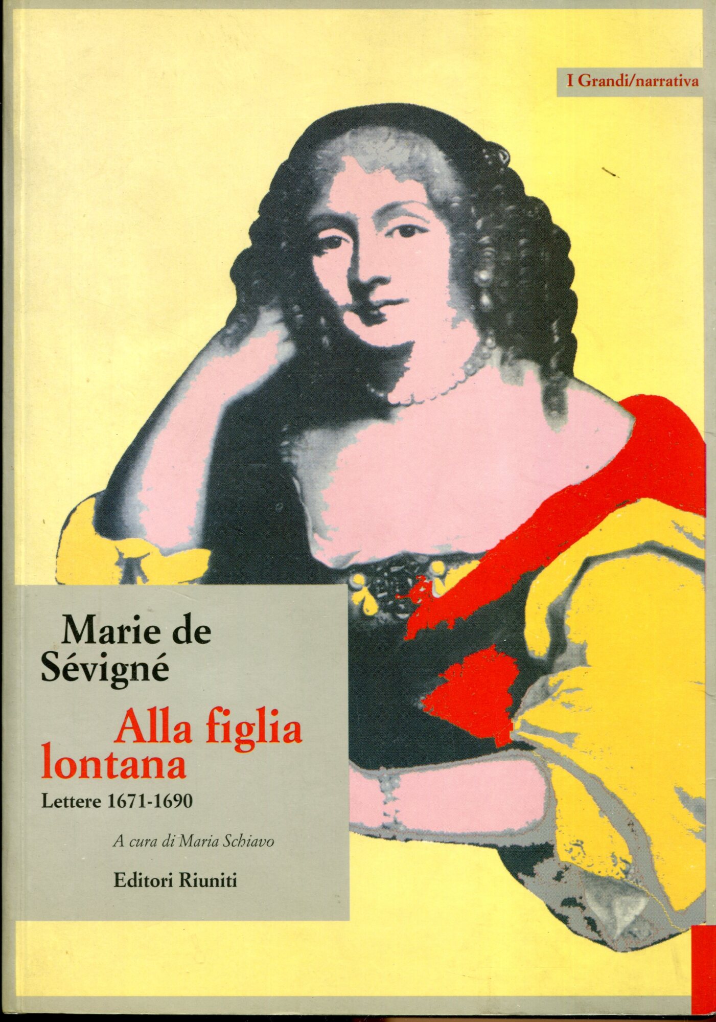 Alla figlia lontana. Lettere (1671-1690)