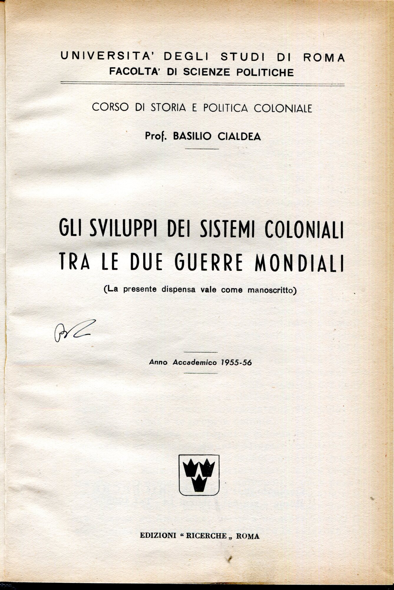 Gli sviluppi dei sistemi coloniali contemporanei. (La presente dispensa vale come manoscritto)