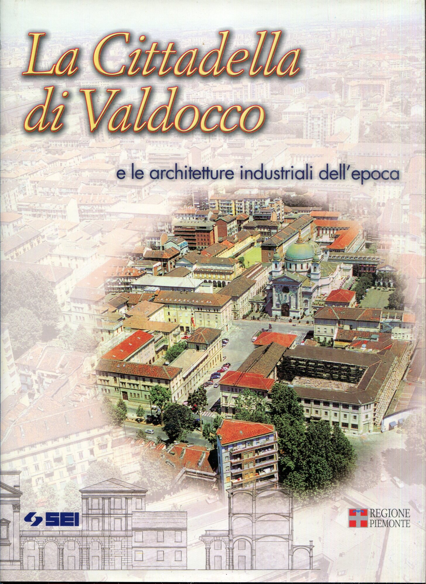 La cittadella di Valdocco e le architetture industriali dell'epoca