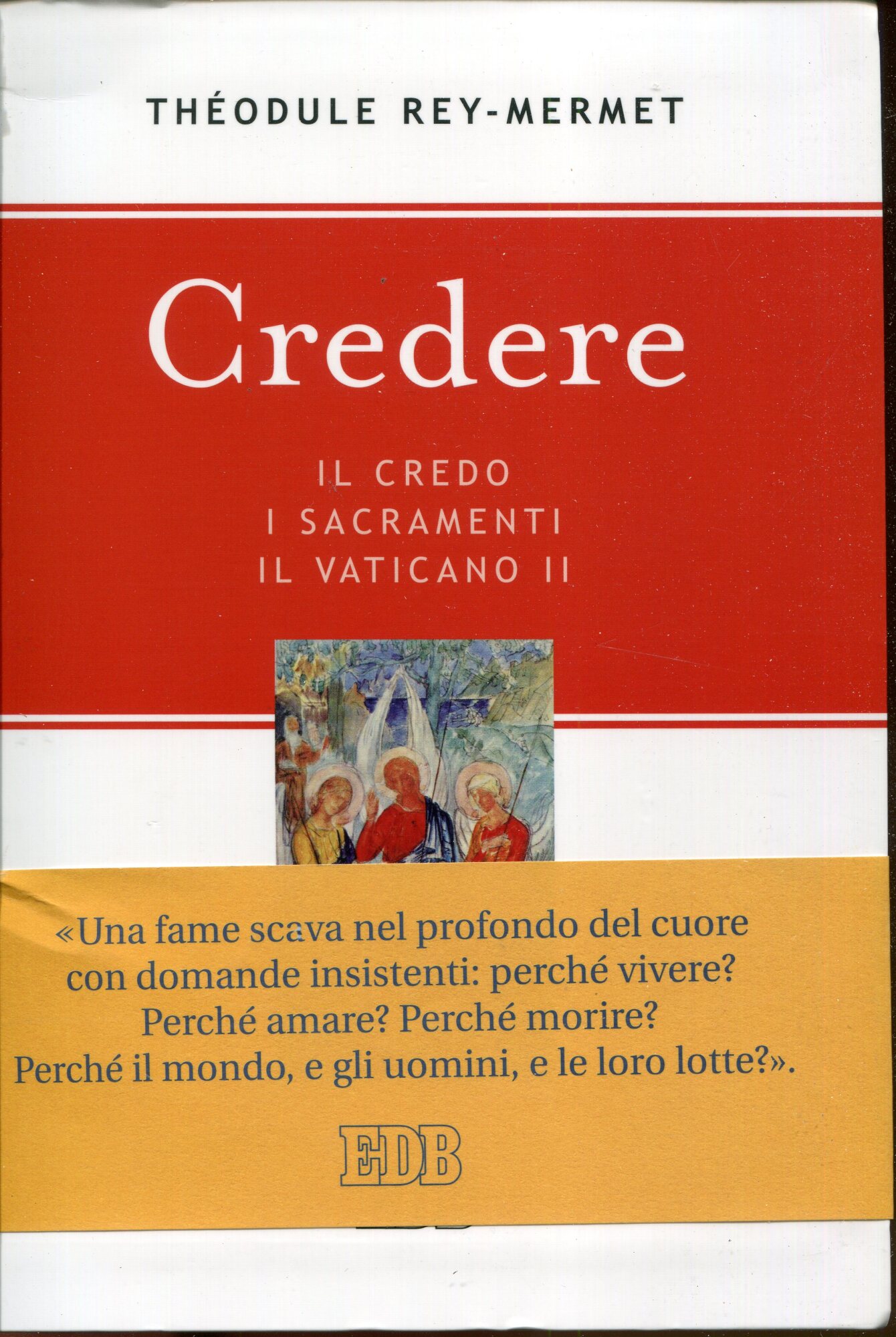 Credere. Il credo, i sacramenti, il Vaticano II
