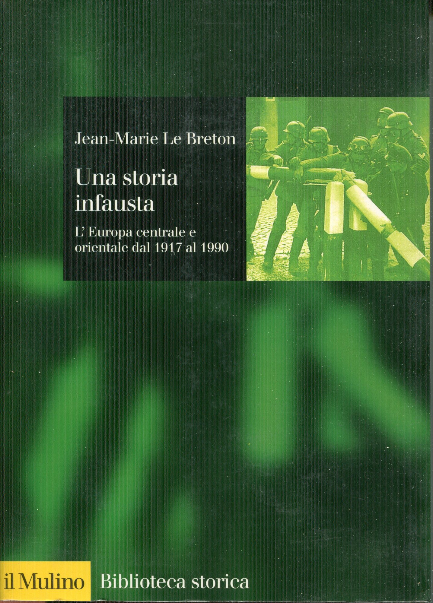 Una storia infausta : l'Europa centrale e orientale dal 1917 al 1990