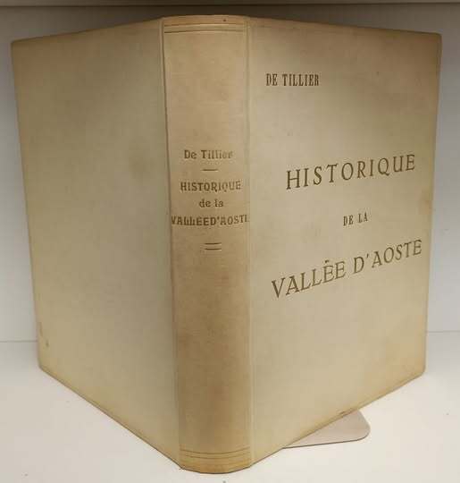 Historique de la Vallee d'Aoste. Ristampa della seconda edizione pubblicata nel 1888