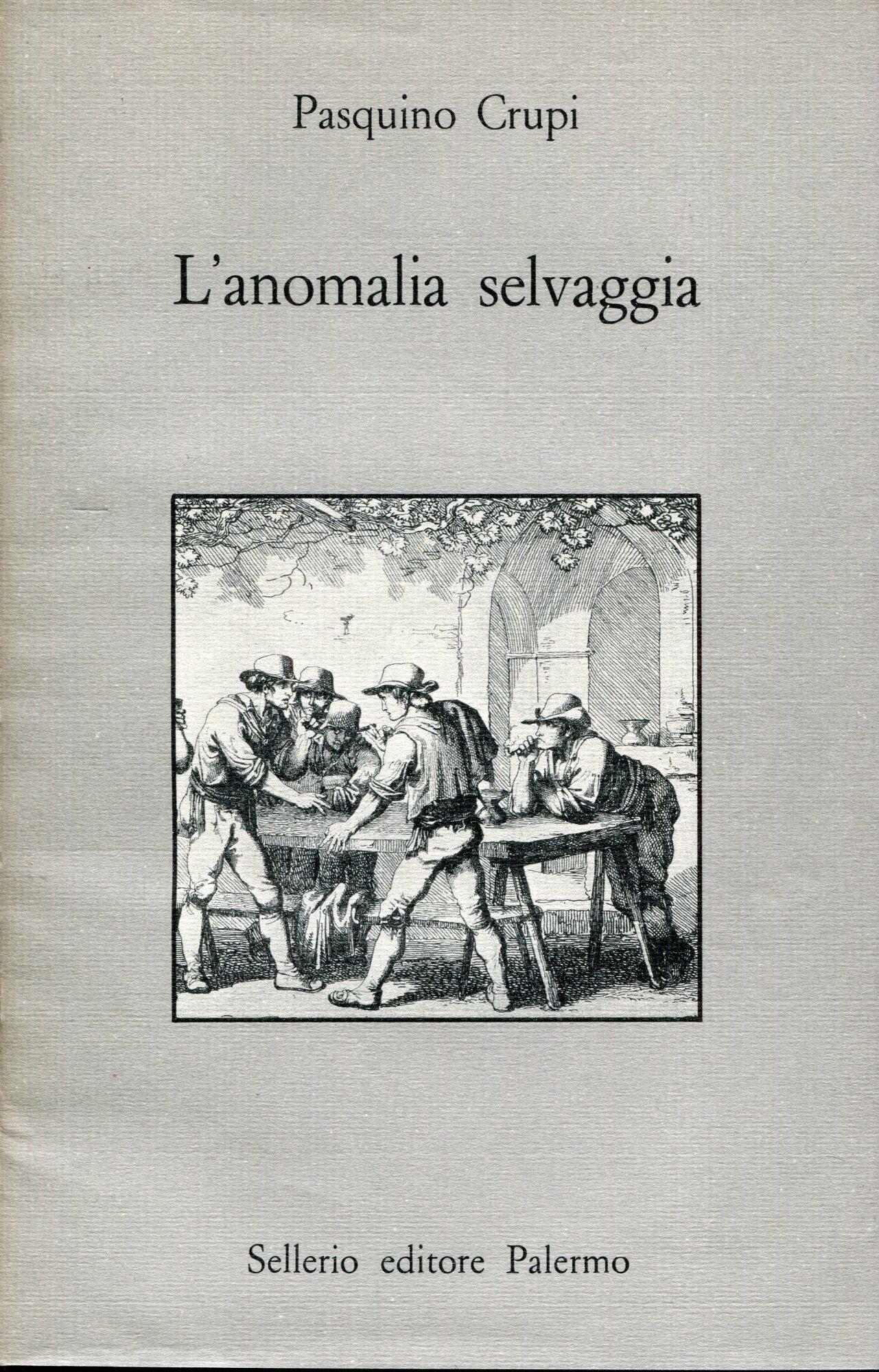 L'anomalia selvaggia : camorra, mafia, picciotteria e 'ndrangheta nella letteratura calabrese del Novecento