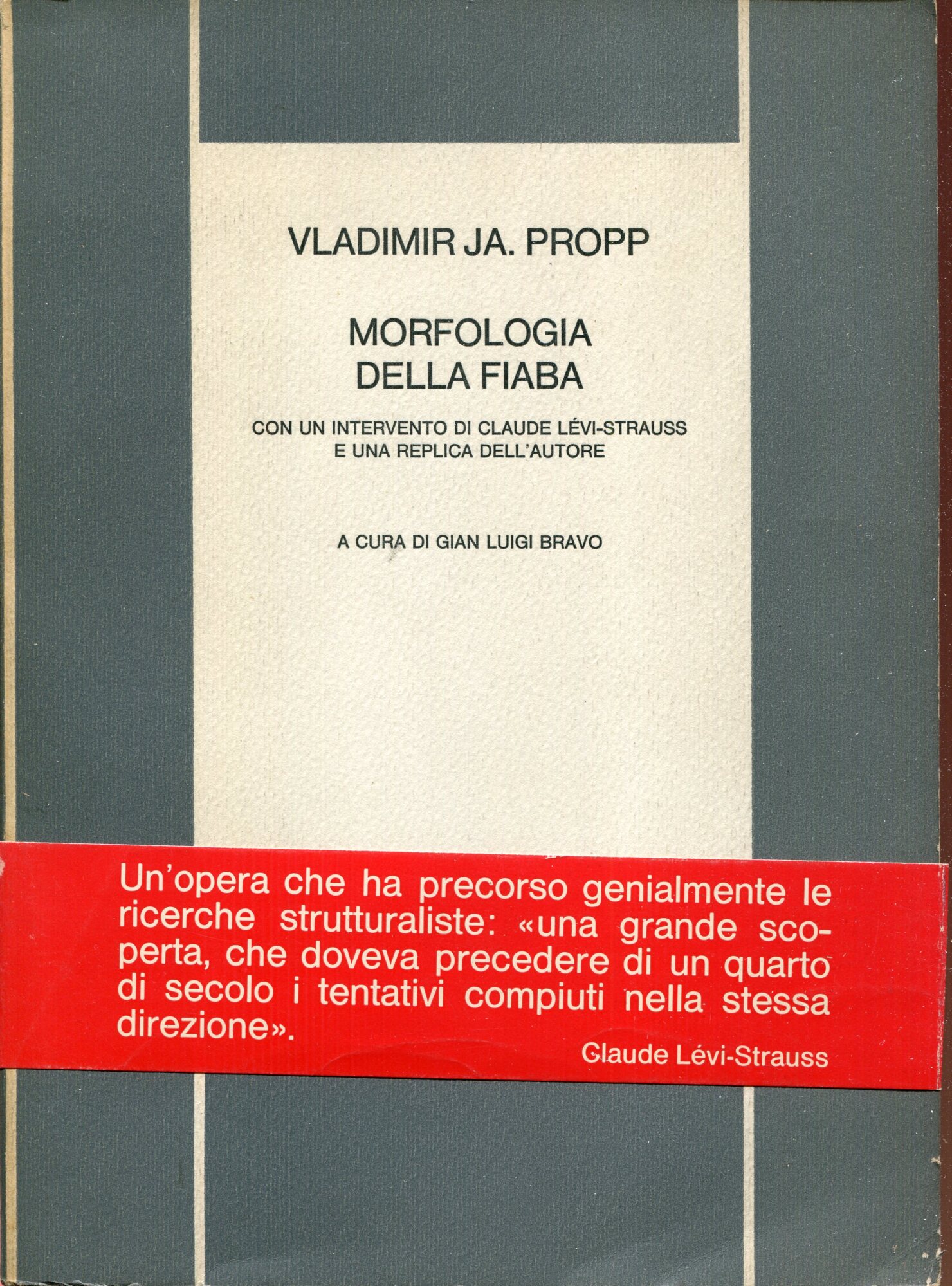 Morfologia della fiaba. Con un intervento di Claude Levi-Strauss e una replica dell'autore ; a cura di Gian Luigi Bravo