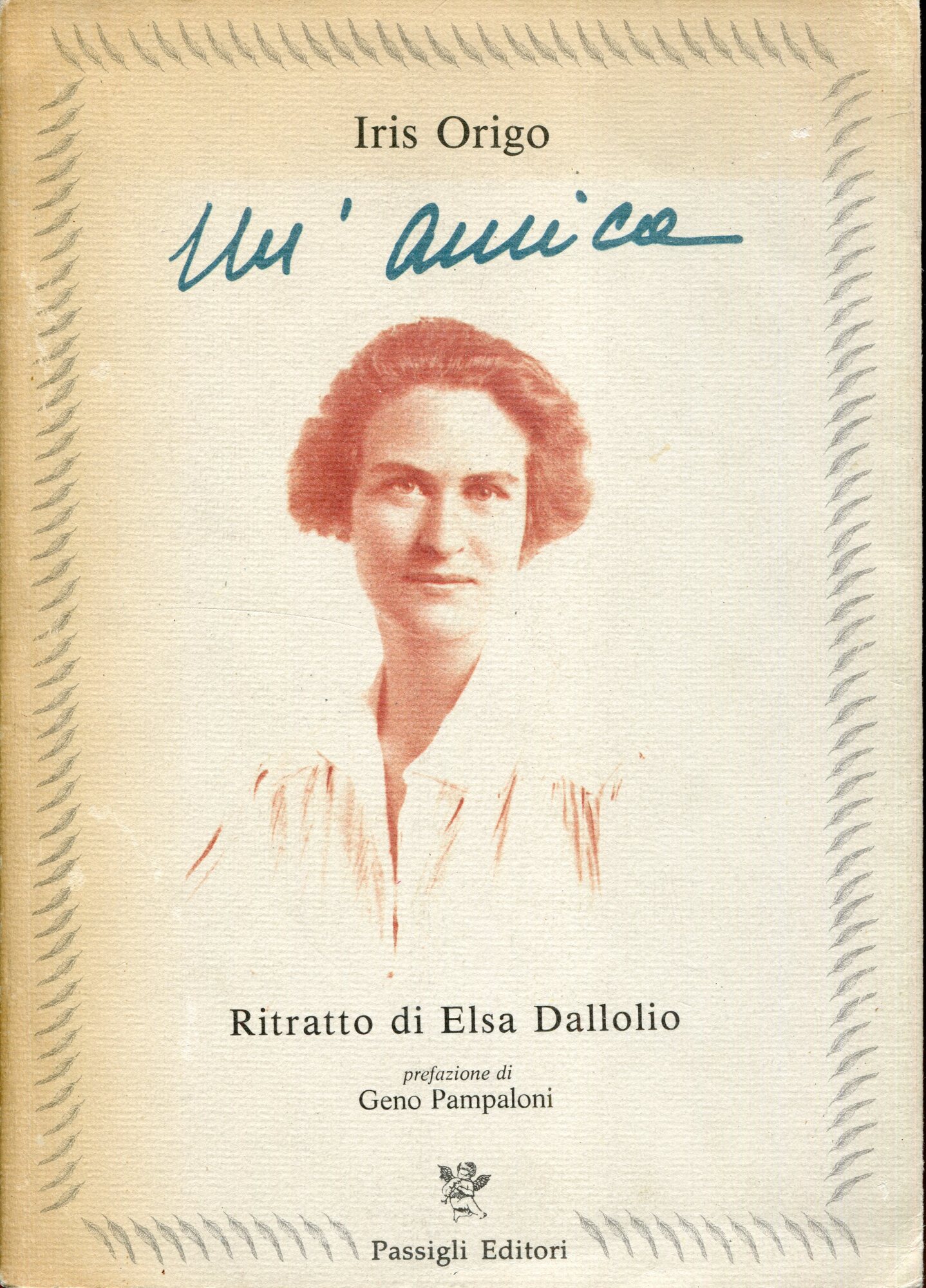 Un' amica : ritratto di Elsa Dallolio