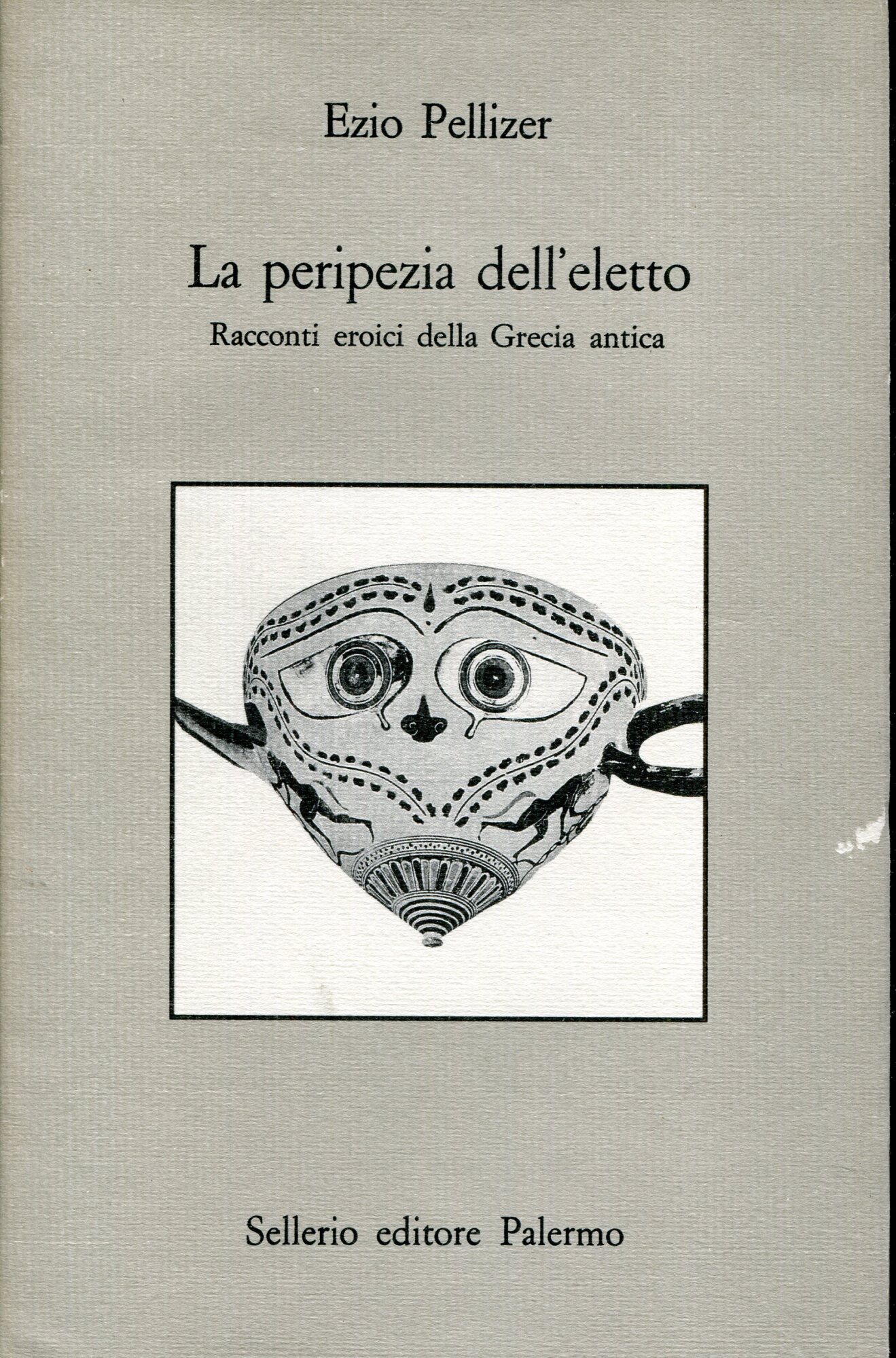 La peripezia dell'eletto : racconti eroici della Grecia antica