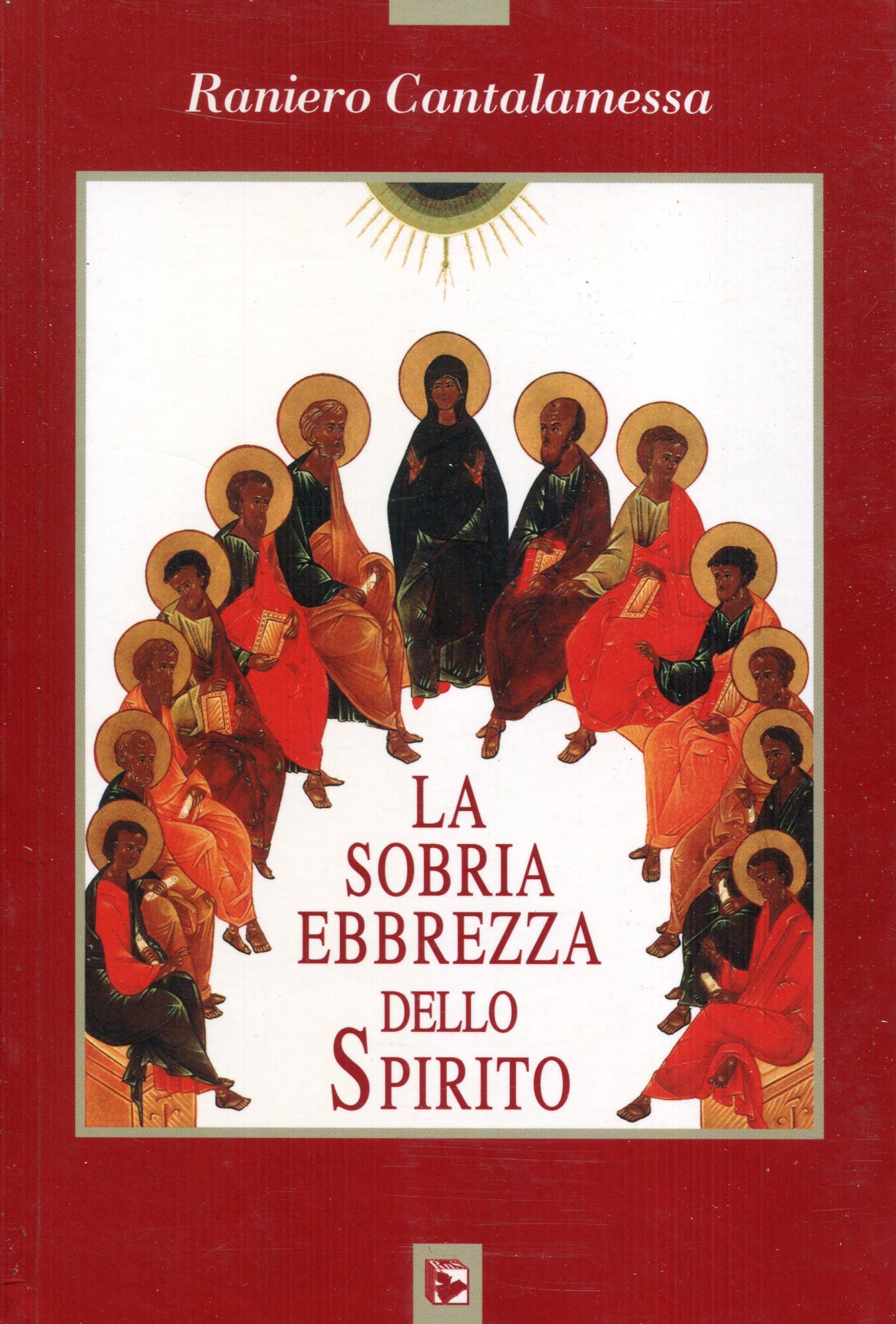 La sobria ebbrezza dello Spirito