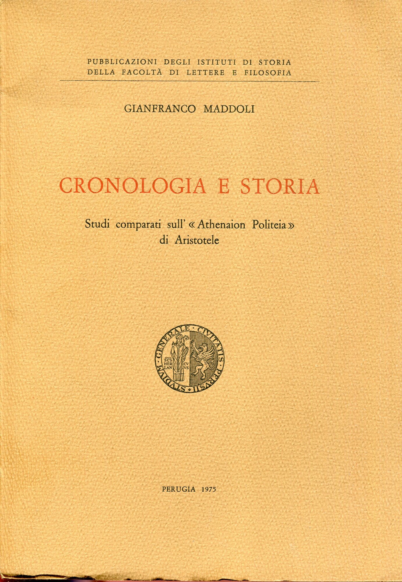 Cronologia e storia : studi comparati sull' 'Athenaion Politeia' di Aristotele