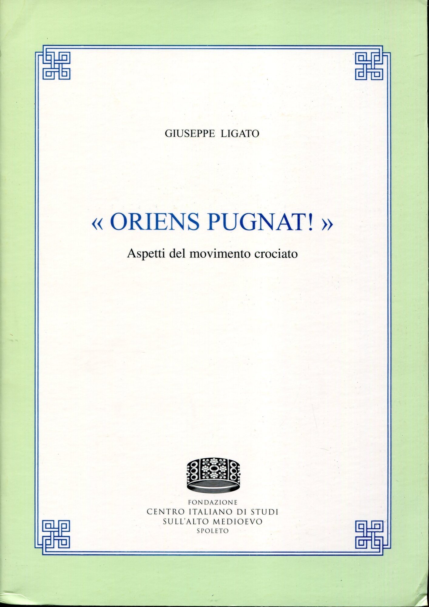 Oriens pugnat! : aspetti del movimento crociato