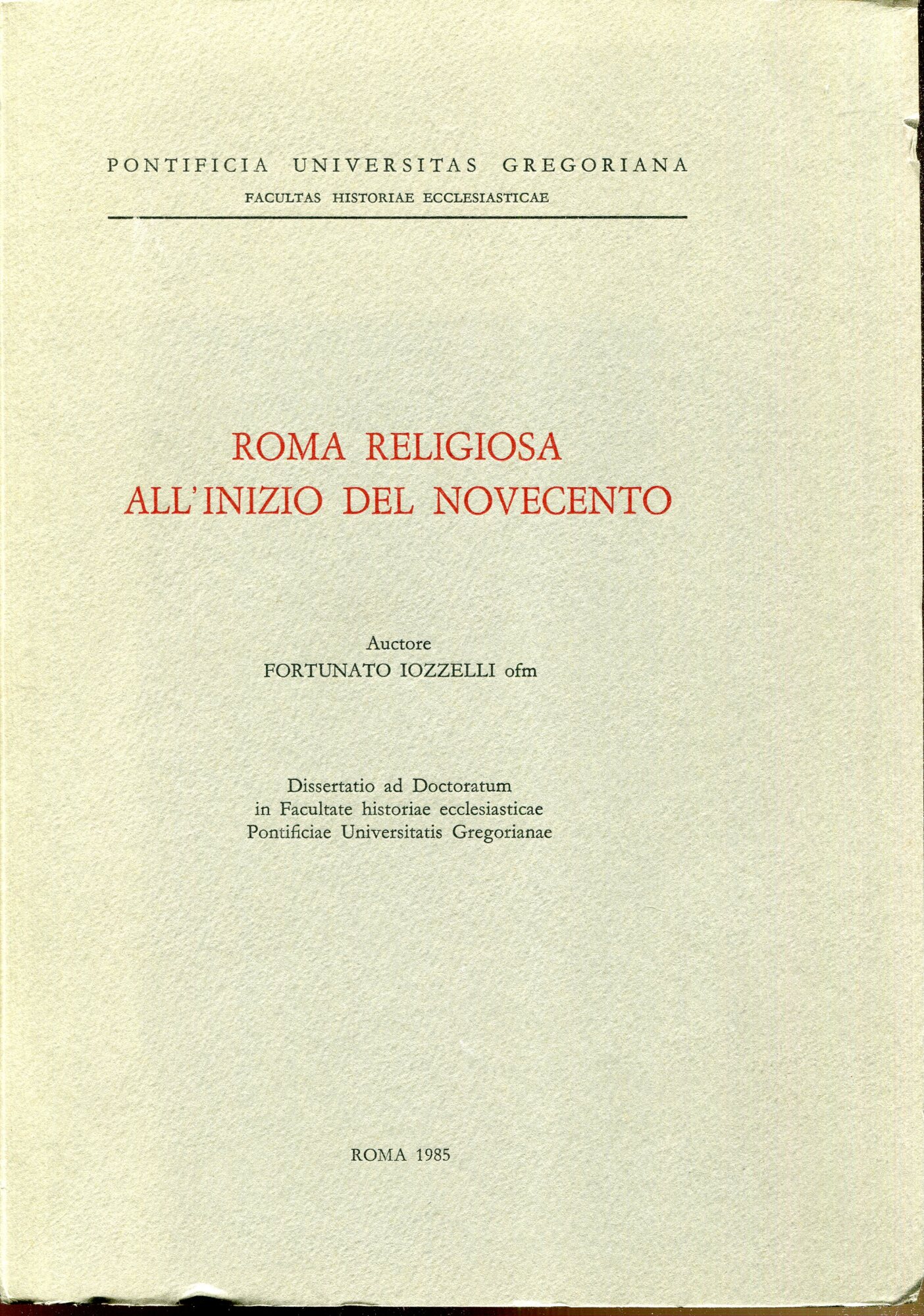Roma religiosa all'inizio del Novecento : dissertatio ad doctoratum in Facultate historiae ecclesiasticae Pontificiae Universitatis Gregorianae
