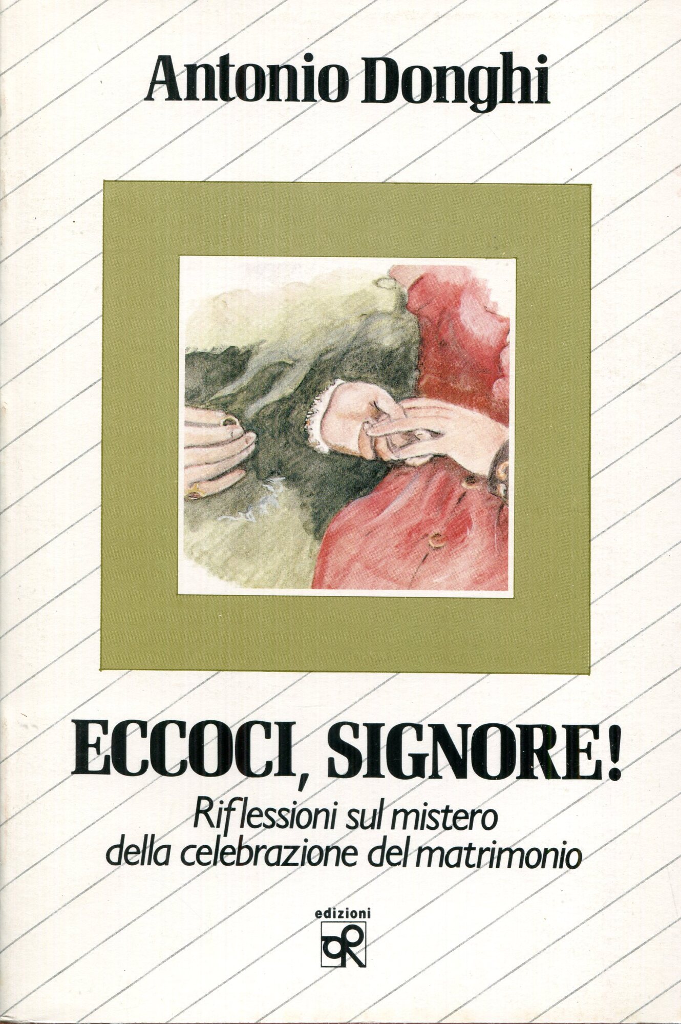 Eccoci, Signore| : riflessioni sul mistero della celebrazione del matrimonio