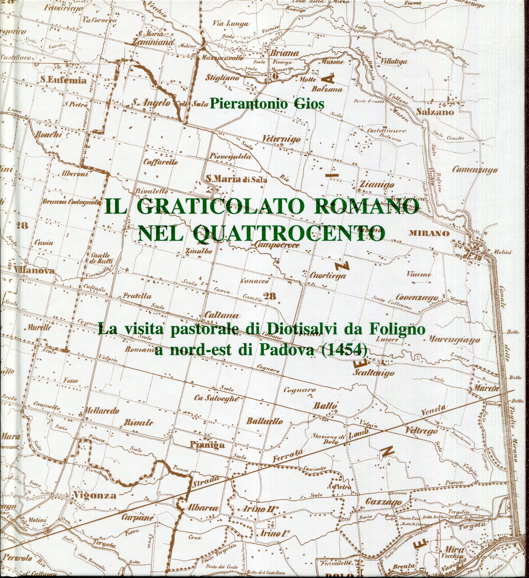 Il graticolato romano nel Quattrocento : la visita pastorale di Diotisalvi da Foligno a Nord-Est di Padova, 1454