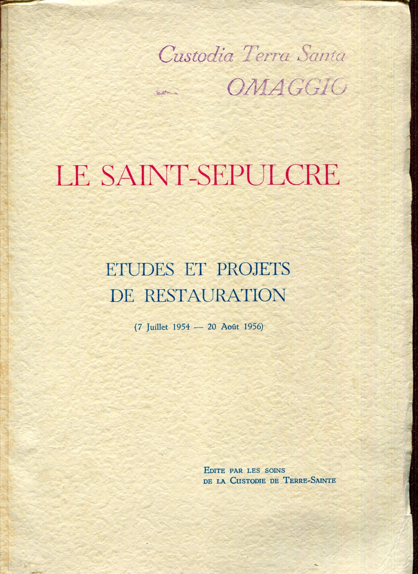 Le Saint-Sepulcre : etudes et projets de restauration (7 juillet 1954 - 20 aout 1956)