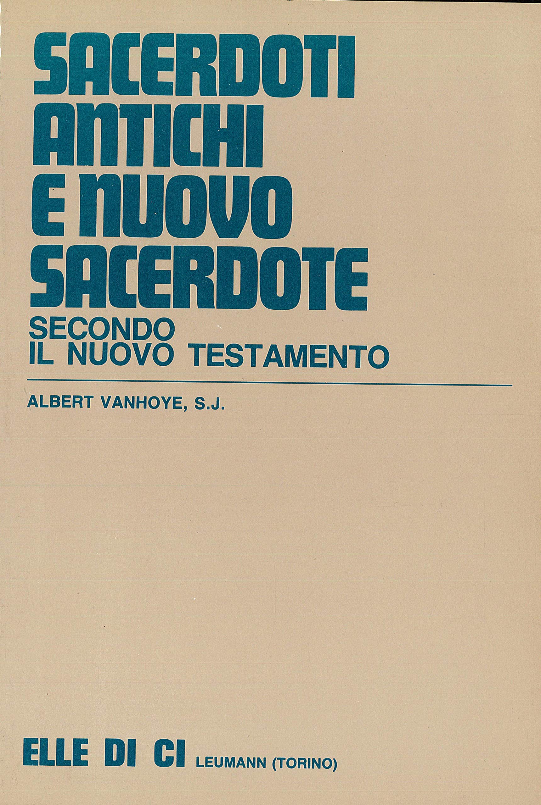 Sacerdoti antichi e nuovo sacerdote secondo il Nuovo Testamento