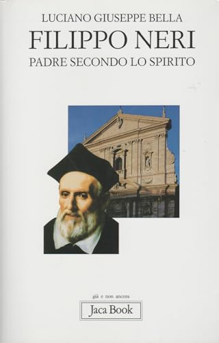 Filippo Neri. Padre secondo lo spirito