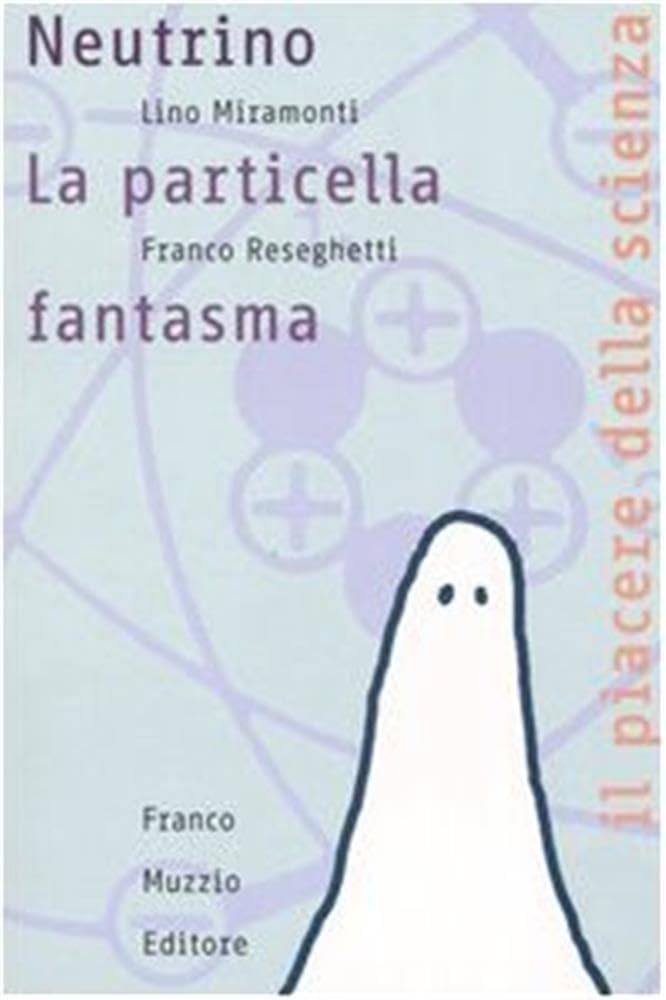 Neutrino. La particella fantasma