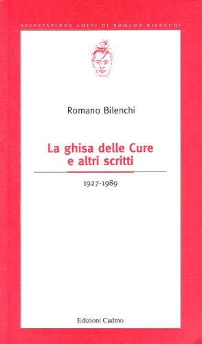 La ghisa delle cure e altri scritti (1927-1989)