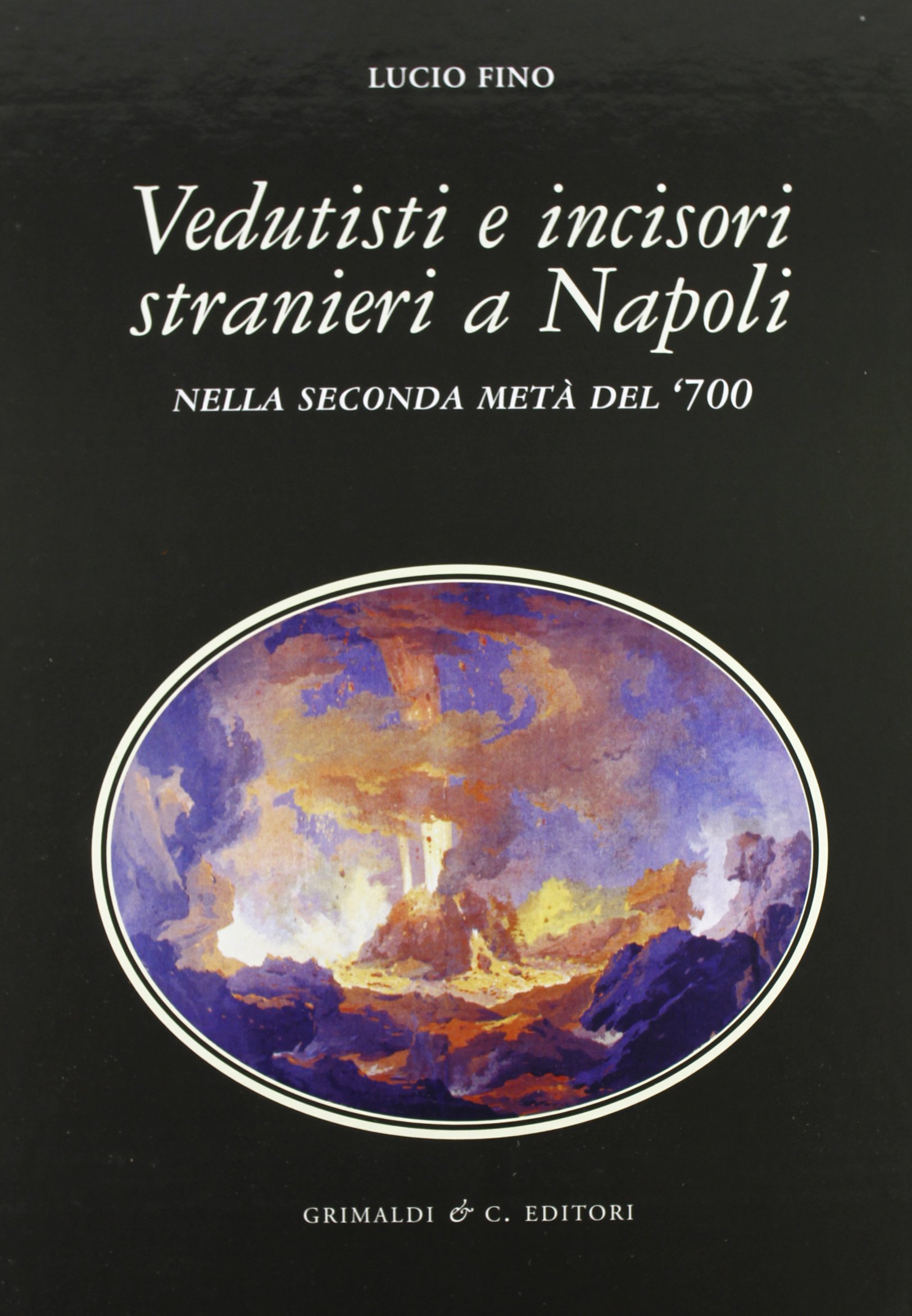 Vedutisti e incisori stranieri a Napoli nella seconda met?? del '700