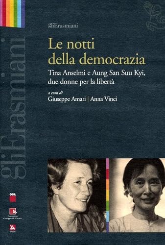 Le notti della democrazia. Tina Anselmi e Aung San Suu Kyi, due donne per la libert??