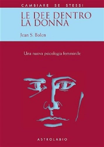 Le dee dentro la donna. Una nuova psicologia al femminile