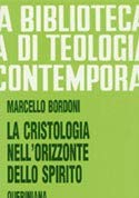 La cristologia nell'orizzonte dello Spirito