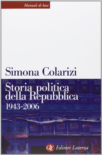 Storia politica della Repubblica : partiti, movimenti e istituzioni, 1943-2006