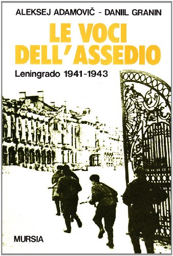 Le voci dell'assedio. Leningrado (1941-1943)