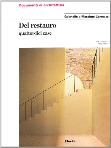 Del restauro. Quattordici case. Ediz. illustrata