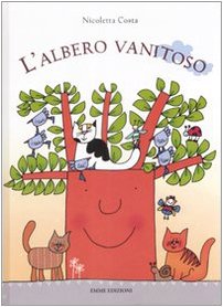 L'albero vanitoso. Ediz. illustrata