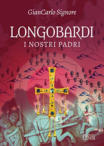 Longobardi. I nostri padri